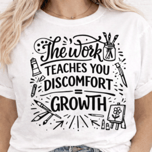 creative teacher shirt discomfort growth