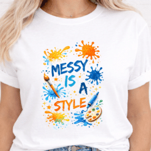 messy art teacher shirt messy is a style
