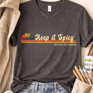 spicy shirt funny keep it spicy quote design