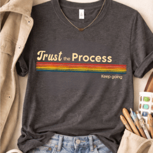 positive mindset shirt trust the process keep going design