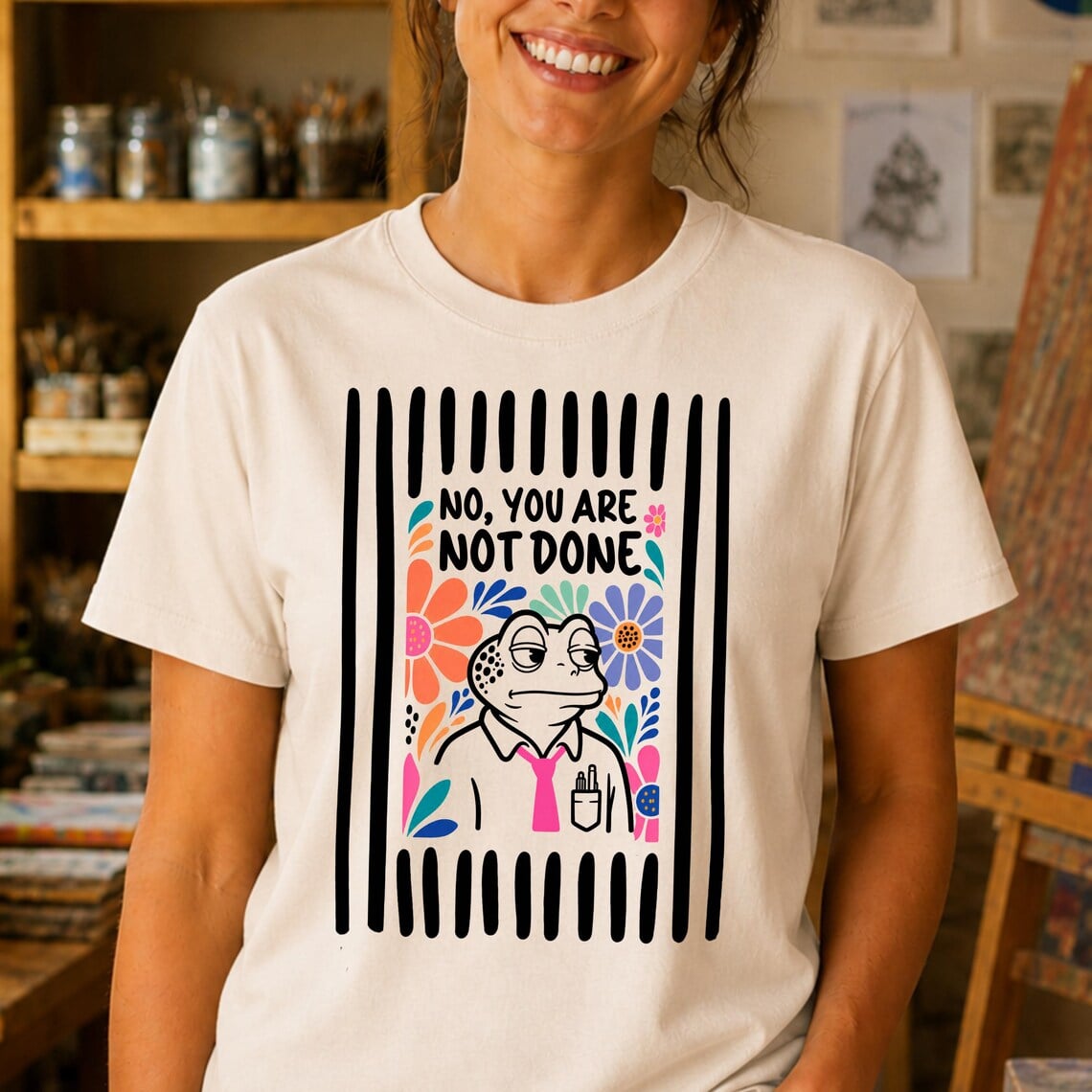 art class shirt no you are not done