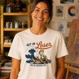 art club shirt get in loser making art