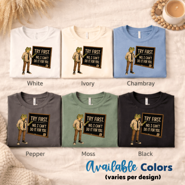 Teacher Graphic Tee – Try First No I Can’t Do It For You Frog Shirt - Image 3