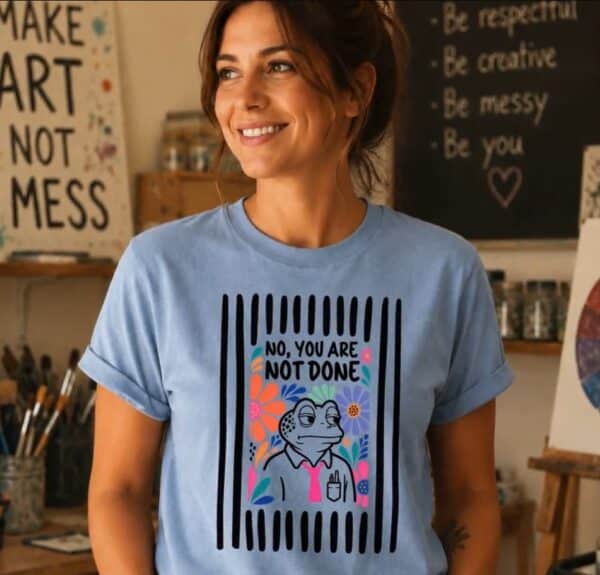 Art Class Shirt – No You Are Not Done Funny Frog Teacher Tee - Image 3