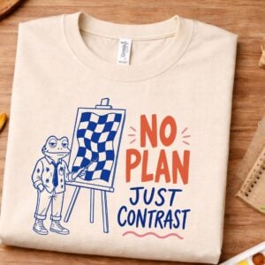 color theory shirt no plan just contrast