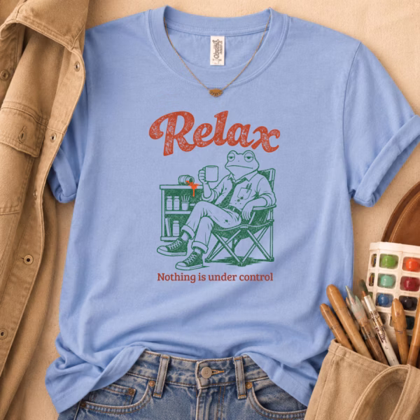 Artist Lifestyle Shirt – Relax Nothing Is Under Control Frog Funny Tee - Image 2