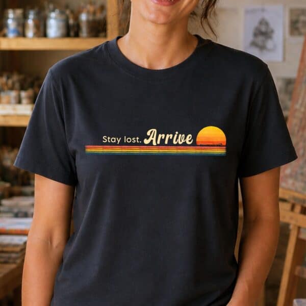 Artsy Quote Shirt – Stay Lost Arrive Creative Minimal Quote Tee - Image 2
