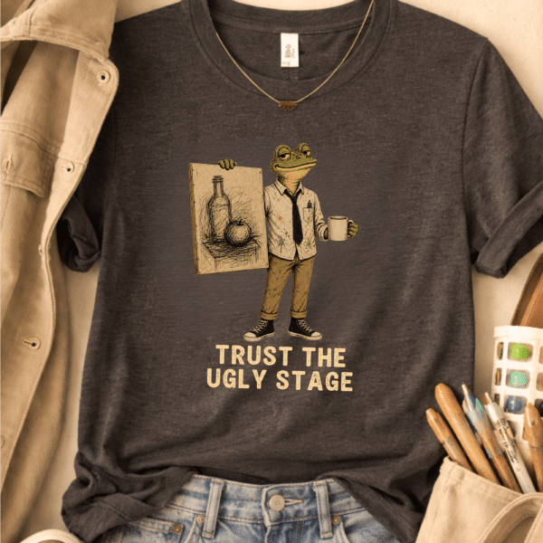Creative Process Shirt – Trust The Ugly Funny Frog Art Teacher Tee - Image 3