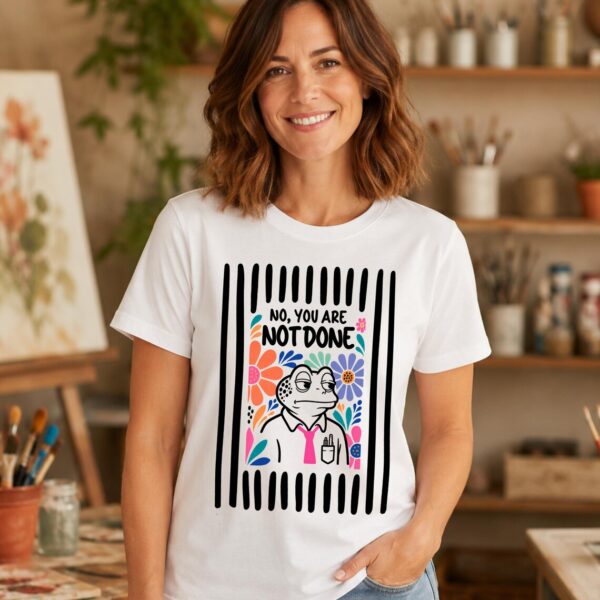 Art Class Shirt – No You Are Not Done Funny Frog Teacher Tee - Image 2