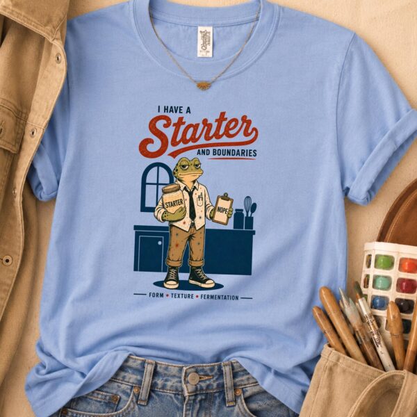 Sourdough Baker Shirt – I Have A Starter And Boundaries Funny Frog Tee - Image 2