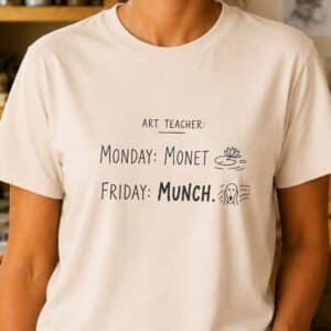 Art history teacher shirt featuring Monday Monet Friday Munch design