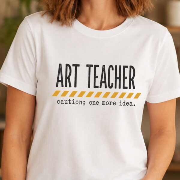 Creative Teacher Shirt – Art Teacher One More Idea Graphic Tee Funny - Image 2
