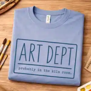 Ceramics teacher shirt featuring Art Dept Probably In The Kiln Room design