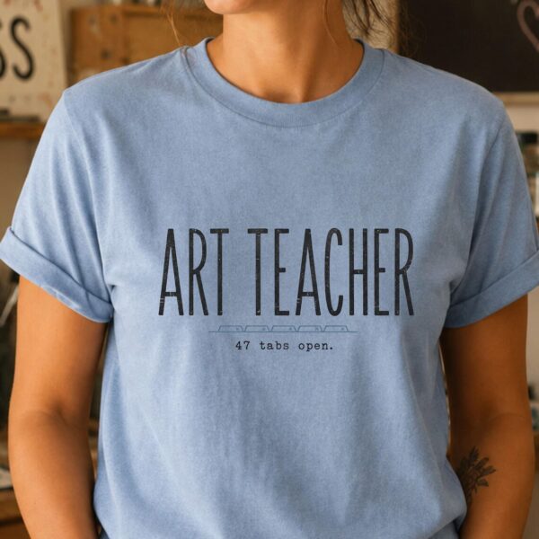 Teacher Brain Shirt – Art Teacher 47 Tabs Open Funny Tee - Image 3