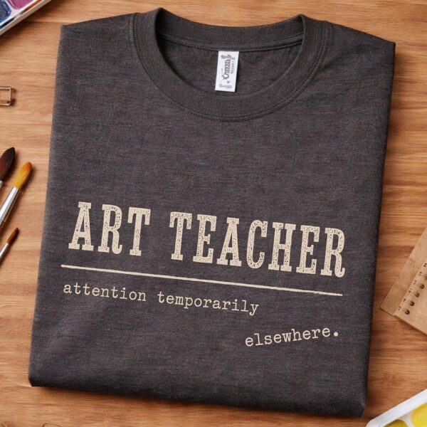 Distracted Teacher Shirt – Attention Temporarily Elsewhere Art Tee Funny - Image 2