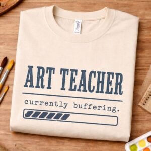 Teacher burnout shirt featuring Art Teacher Currently Buffering design
