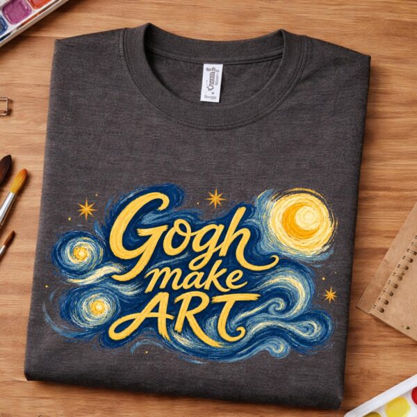 Van Gogh Art Shirt – Gogh Make Art Funny Artist Tee - Image 2