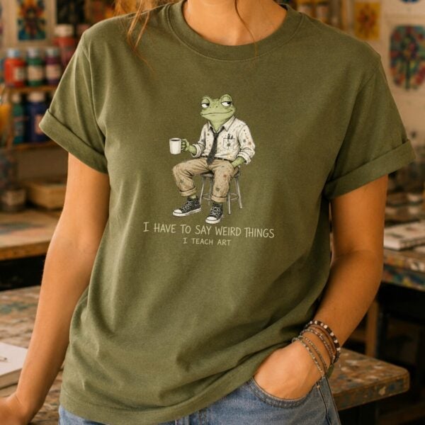 Funny Art Teacher Shirt – I Have To Say Weird Things I Teach Art Inspiring - Image 3
