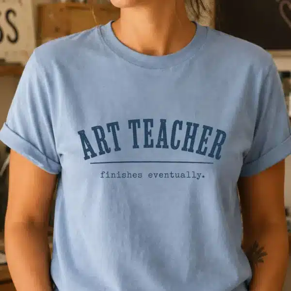 Procrastinating Teacher Shirt – Art Teacher Finishes Eventually Funny Tee - Image 3