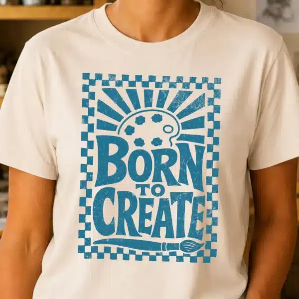 Creative Artist Shirt – Born to Create Graphic Inspiring Tee - Image 3