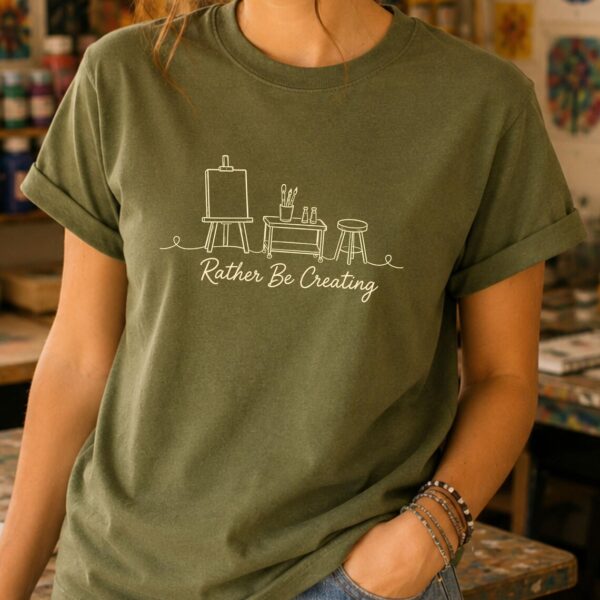 Artist Lifestyle Shirt – Rather Be Creating Inspiring Graphic Tee - Image 3