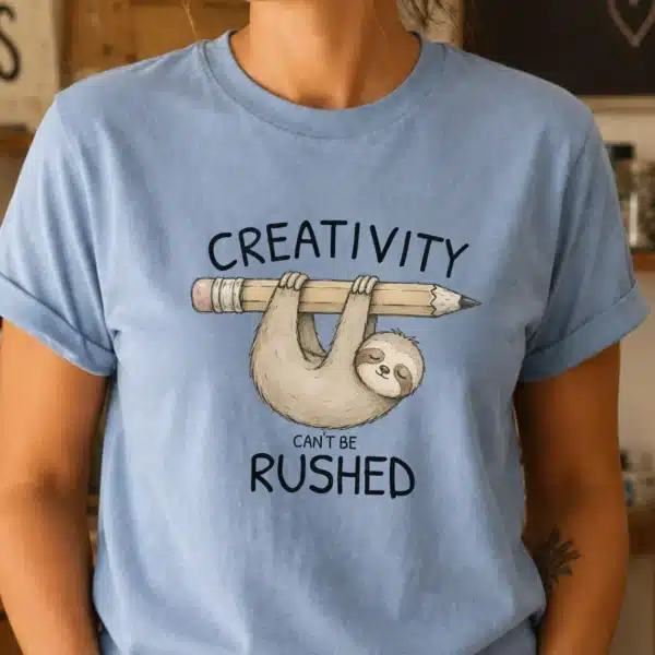 Creative Process Shirt – Creativity Can't Be Rushed Artist Creative Cute Tee - Image 2