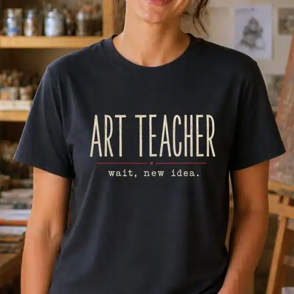 Creative Teacher Shirt – Art Teacher Wait, New Idea Funny Graphic Tee - Image 3