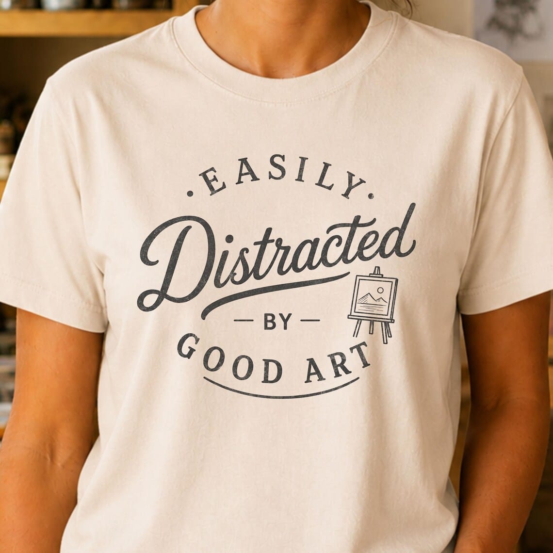 Art Lover Shirt – Easily Distracted by Good Art Funny Tee