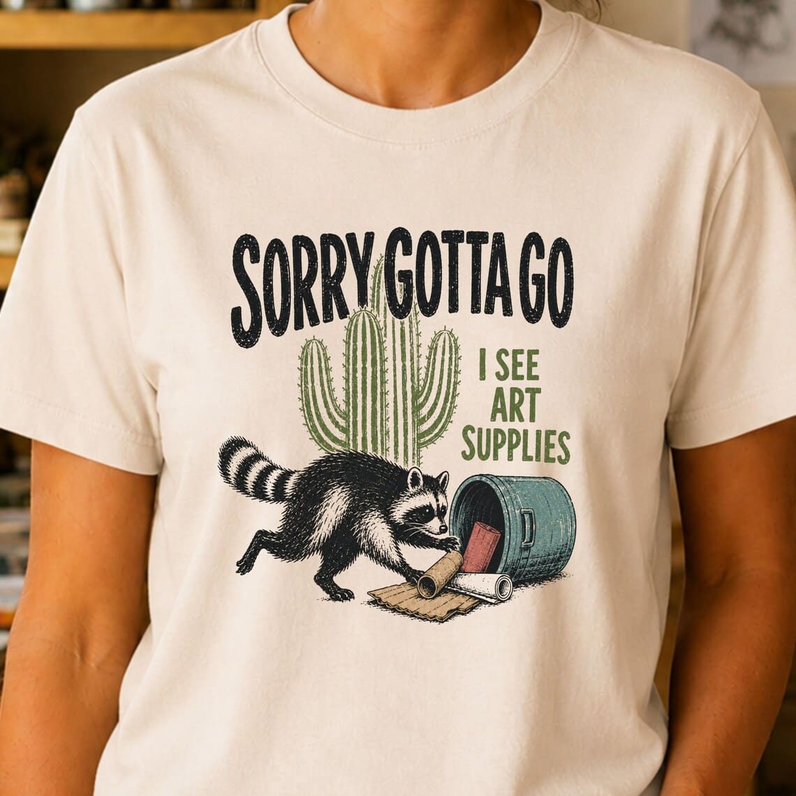 Art supply lover shirt featuring Sorry Gotta Go I See Art Supplies