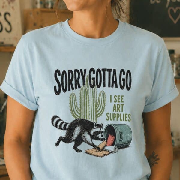 Art Supply Lover Shirt – Sorry Gotta Go Funny Artist Tee - Image 2