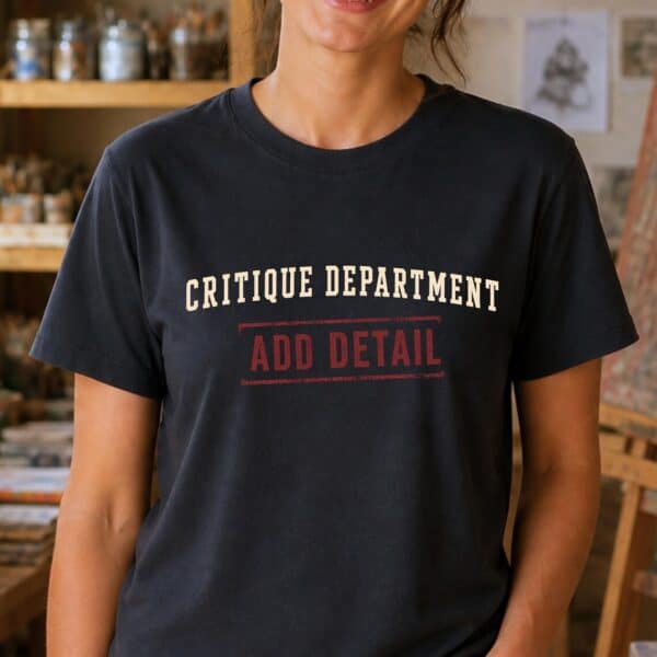 Art Critique Shirt – Critique Department Add Detail Funny Graphic Tee - Image 2