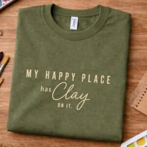 Clay lover shirt featuring My Happy Place Has Clay On It
