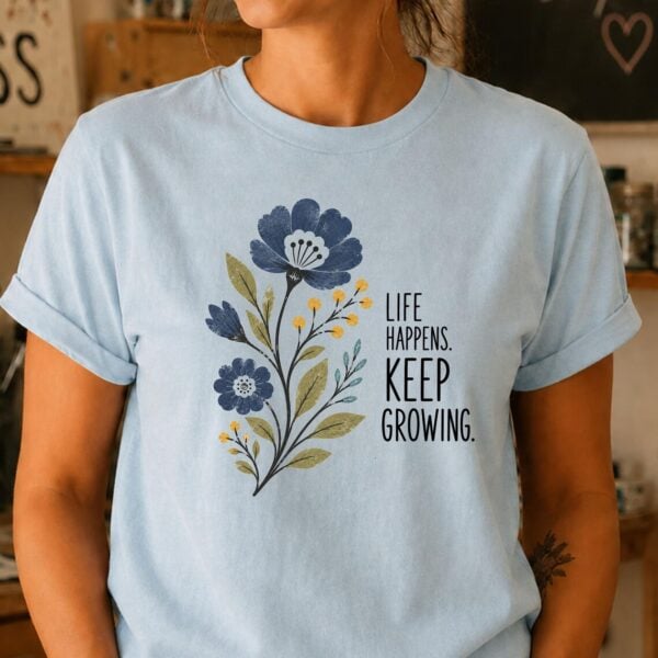 Inspirational Art Teacher Shirt – Life Happens Keep Growing Tee Inspiring - Image 3