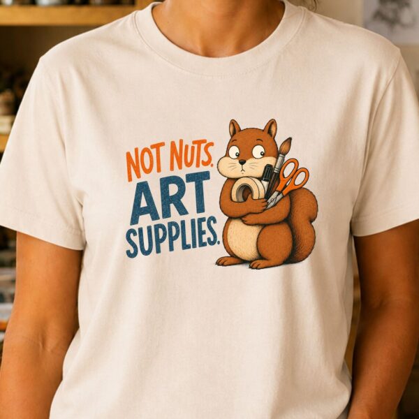 Art Supply Humor Shirt – Not Nuts Art Teacher Tee Funny - Image 3