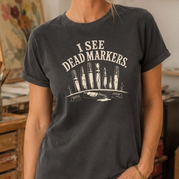 Marker Art Shirt – I See Dead Markers Funny Art Teacher Tee - Image 2