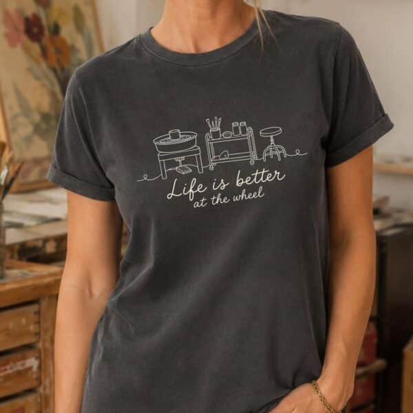 Pottery Wheel Shirt – Life Is Better at the Wheel Inspiring Tee - Image 2