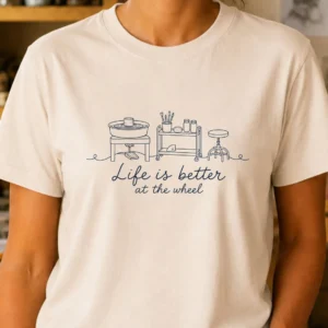 Pottery wheel shirt featuring Life Is Better at the Wheel design
