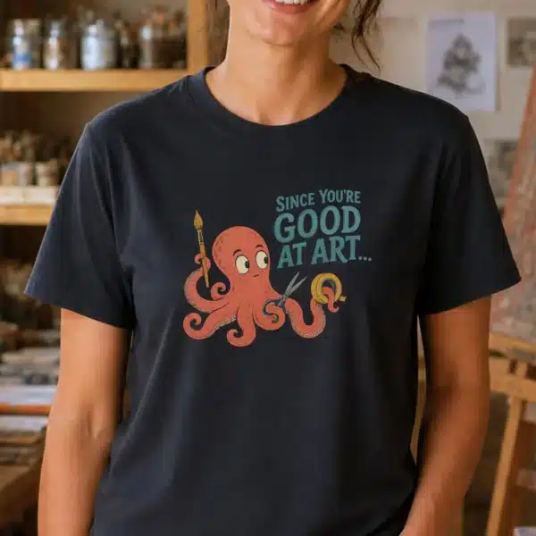 Art Teacher Humor Shirt – Since You're Good at Art Funny Tee - Image 2