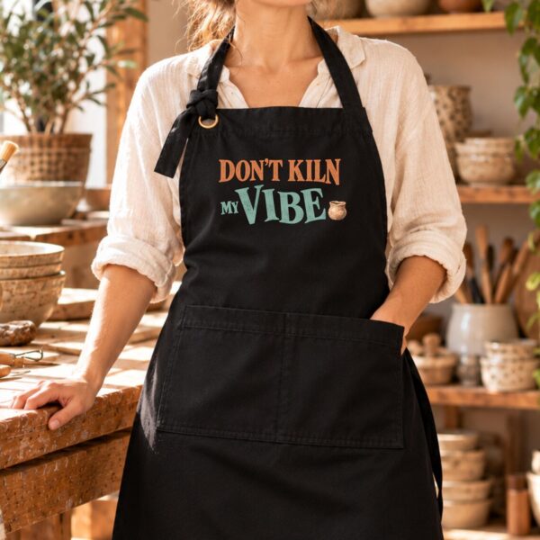 Pottery Teacher Apron – Don't Kiln My Vibe Funny Apron - Image 3