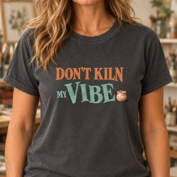 Pottery Pun T Shirt – Don't Kiln My Vibe Graphic Tee Funny - Image 2