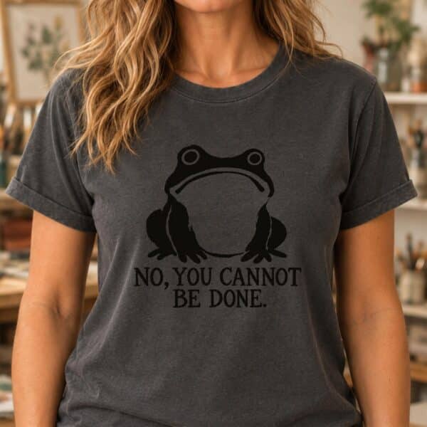 Funny Frog Teacher Shirt – No You Cannot Be Done Tee - Image 3