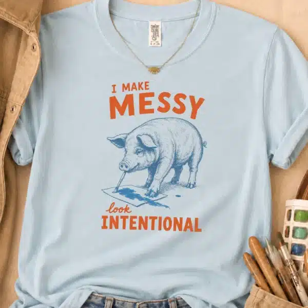 Funny Artist Shirt – I Make Messy Look Intentional Tee - Image 2