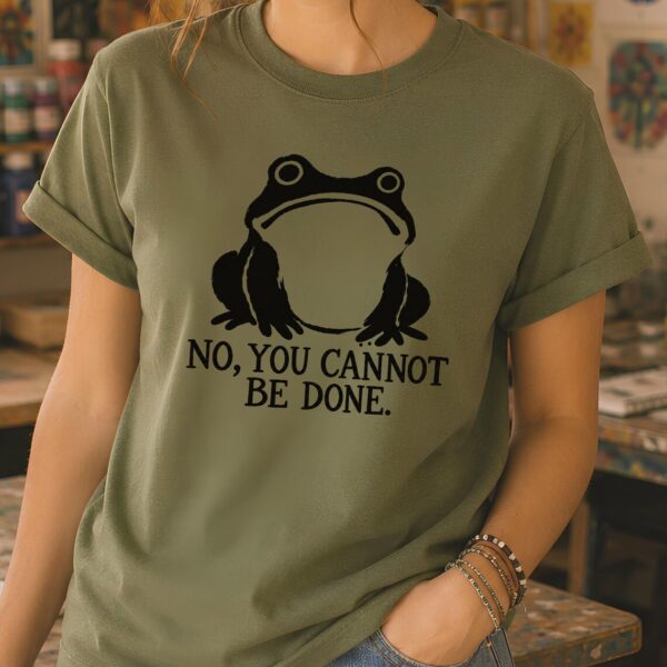 Funny Frog Teacher Shirt – No You Cannot Be Done Tee - Image 2