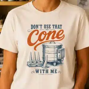 Pottery pun shirt featuring Don't Use That Cone With Me